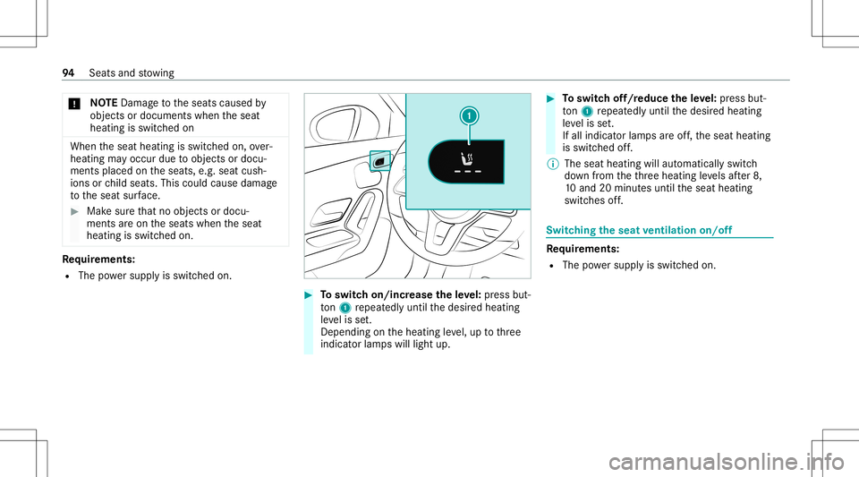 MERCEDES-BENZ CLA COUPE 2020 Owners Manual *
NO
TEDama getotheseats caused by
object sor document swhen theseat
heating isswitc hedon When
theseat heating isswitc hedon,over‐
heati ngmayoccur duetoobject sor docu‐
ment splaced ontheseats, 