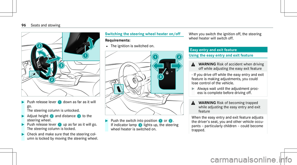MERCEDES-BENZ CLA COUPE 2020 Owners Manual #
Push release leve r1 down asfaras itwil l
go.
The steer ing column isunloc ked. #
Adjus the ight 2 and dist anc e3 tothe
st eer ing wheel. #
Push release leve r1 upasfaras itwil lgo.
The steer ing c