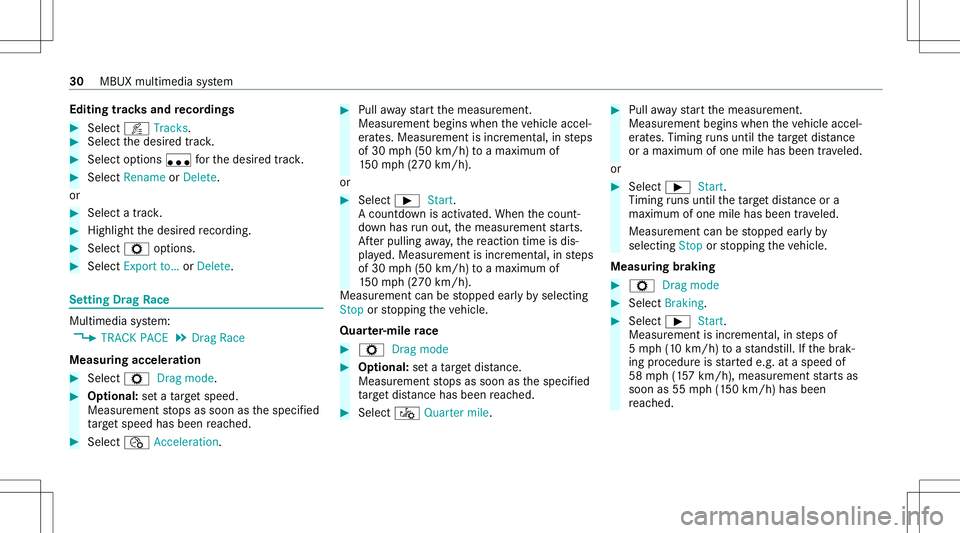 MERCEDES-BENZ CLA COUPE 2020  AMG Owners Guide Edit
ingtrac ks and recor dings #
Select õ Tracks. #
Select thedesir edtrac k. #
Select options u forth edesir edtrack. #
Select Rename orDele te.
or #
Select atrac k. #
High light thedesir edrecor d
