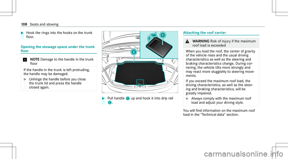 MERCEDES-BENZ C-CLASS COUPE 2020 Owners Guide #
Hook therings intoth ehook son thetrunk
fl oor . Opening
thesto wage space underthetrunk
floor *
NO
TEDama getothehandle inthetrunk
fl oor If
th ehandle inthetrunk islef tpr otru ding,
th ehandle ma MERCEDES-BENZ C-CLASS COUPE 2020 Owners Guide #
Hook therings intoth ehook son thetrunk
fl oor . Opening
thesto wage space underthetrunk
floor *
NO
TEDama getothehandle inthetrunk
fl oor If
th ehandle inthetrunk islef tpr otru ding,
th ehandle ma