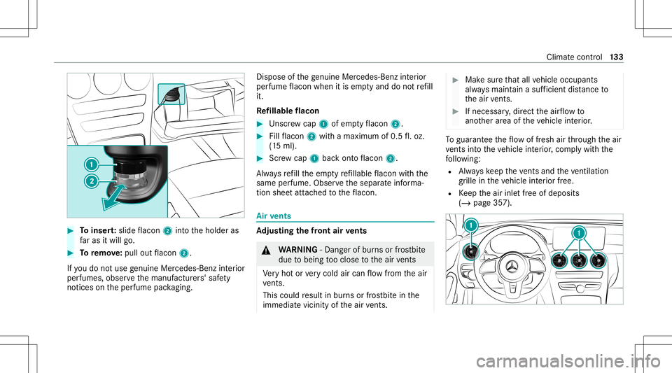 MERCEDES-BENZ C-CLASS COUPE 2020  Owners Manual #
Toinser t:slide flacon 2intoth eholder as
fa ras itwil lgo. #
Toremo ve:pu llou tflacon 2.
If yo udo notuse genui ne Mercede s-Benzinterior
pe rfumes ,obse rveth emanuf acturers' saf ety
no tice