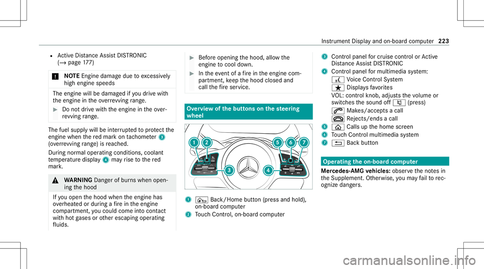 MERCEDES-BENZ C-CLASS COUPE 2020 Service Manual R
ActiveDis tance AssistDIS TRONI C
(/ page 177)
* NO
TEEngi nedama gedue toexc essiv ely
high engine speeds The
engine willbedamag edifyo udr ive wit h
th eengine intheov errevving rang e. #
Donotdr MERCEDES-BENZ C-CLASS COUPE 2020 Service Manual R
ActiveDis tance AssistDIS TRONI C
(/ page 177)
* NO
TEEngi nedama gedue toexc essiv ely
high engine speeds The
engine willbedamag edifyo udr ive wit h
th eengine intheov errevving rang e. #
Donotdr