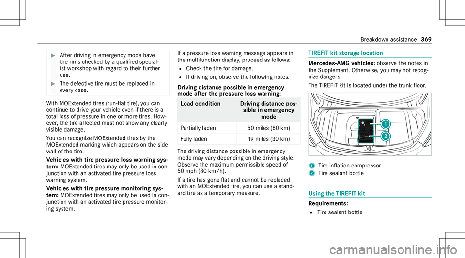 MERCEDES-BENZ C-CLASS COUPE 2020 Owners Manual #
Afterdr iving inemerg encymode have
th erims checkedby aqu alif ied spec ial‐
is two rkshop withre ga rd totheir further
use. #
The defective tir emus tbe replaced in
eve rycase . Wi
th MOExt ende MERCEDES-BENZ C-CLASS COUPE 2020 Owners Manual #
Afterdr iving inemerg encymode have
th erims checkedby aqu alif ied spec ial‐
is two rkshop withre ga rd totheir further
use. #
The defective tir emus tbe replaced in
eve rycase . Wi
th MOExt ende