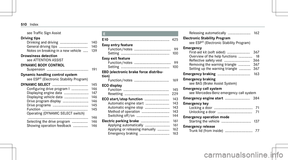 MERCEDES-BENZ C-CLASS COUPE 2020 Manual Online see
Traf fic Sign Assist
Dr ivin gtips
Dr ink ing and drivin g............................ 140
Gene raldr ivin gtips .............................1 40
No teson breaking-in ane wvehicle ..... 139
Dr ow MERCEDES-BENZ C-CLASS COUPE 2020 Manual Online see
Traf fic Sign Assist
Dr ivin gtips
Dr ink ing and drivin g............................ 140
Gene raldr ivin gtips .............................1 40
No teson breaking-in ane wvehicle ..... 139
Dr ow