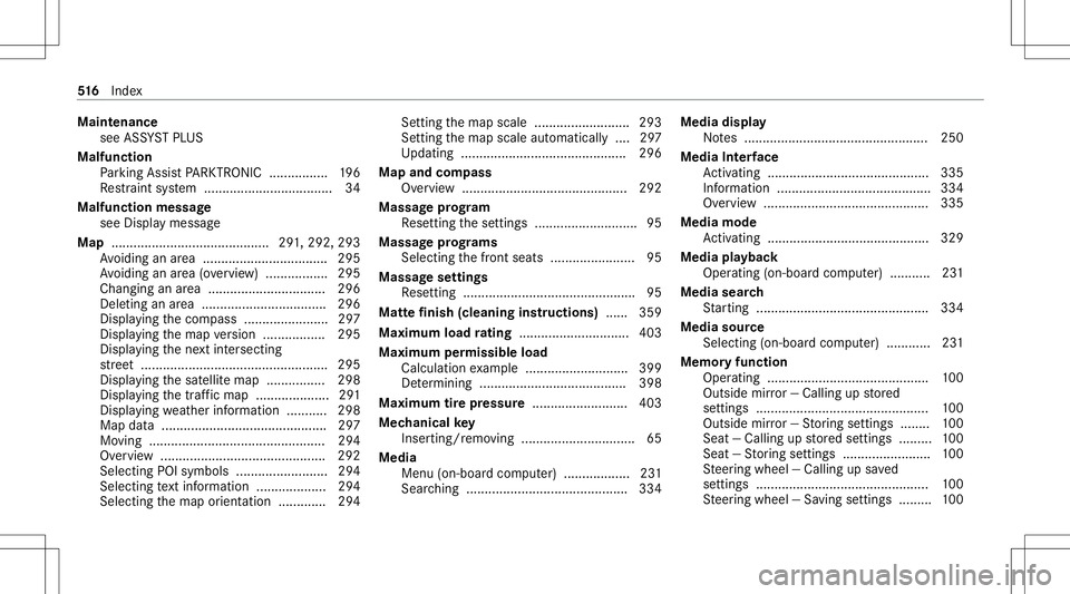 MERCEDES-BENZ C-CLASS COUPE 2020 Manual Online Maint
enanc e
see ASSYSTPL US
Malfunct ion
Pa rking AssistPA RK TRONI C................ 196
Re stra int system ................................... 34
Malfu nction messag e
see Displa ymessag e
Map ... MERCEDES-BENZ C-CLASS COUPE 2020 Manual Online Maint
enanc e
see ASSYSTPL US
Malfunct ion
Pa rking AssistPA RK TRONI C................ 196
Re stra int system ................................... 34
Malfu nction messag e
see Displa ymessag e
Map ...