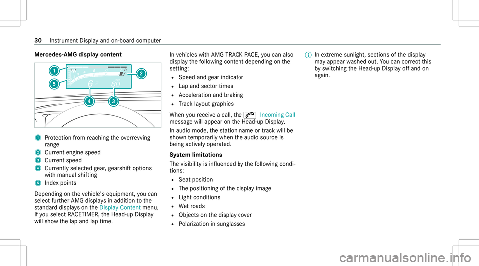 MERCEDES-BENZ C-CLASS COUPE 2020  AMG Owners Guide Mer
cede s-AMG displa ycon tent 1
Protect ion from reac hin gth eov errevving
ra ng e
2 Current engine speed
3 Current spe ed
4 Current lyselect edgear,ge arshif top tio ns
wit hman ualshif ting
5 Ind