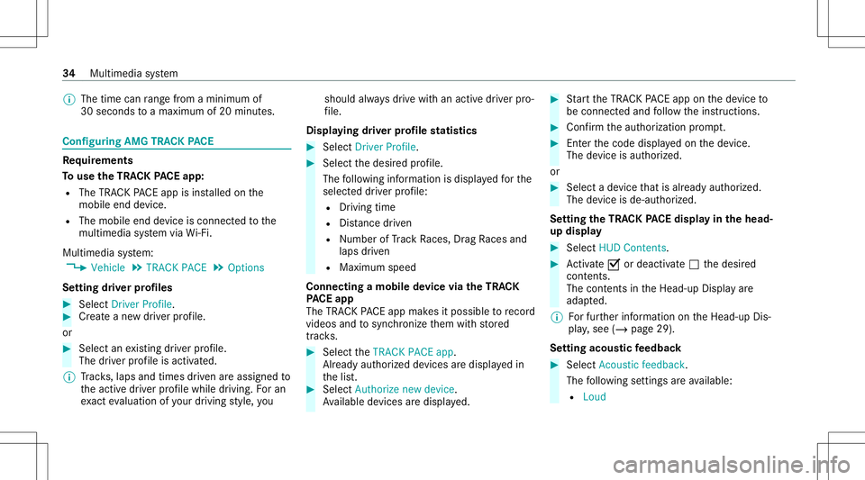 MERCEDES-BENZ C-CLASS COUPE 2020  AMG Owners Guide %
The time canrang efrom amini mumof
30 seco ndstoamax imum of20 min utes. Conf
iguringAMG TRAC KPA CE Re
quirement s
To use theTRACKPACE app:
R The TRACKPACE app isins talled onthe
mobil eend device.