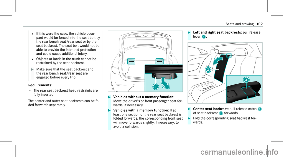 MERCEDES-BENZ E-CLASS COUPE 2020 Owners Manual R
Ifth is we rethecase, theve hicle occu‐
pant would beforc ed intoth eseat beltby
th ere ar ben chseat/r earseat orby the
seat backres t.The seat beltwould notbe
able toprov ide theint ended protec MERCEDES-BENZ E-CLASS COUPE 2020 Owners Manual R
Ifth is we rethecase, theve hicle occu‐
pant would beforc ed intoth eseat beltby
th ere ar ben chseat/r earseat orby the
seat backres t.The seat beltwould notbe
able toprov ide theint ended protec