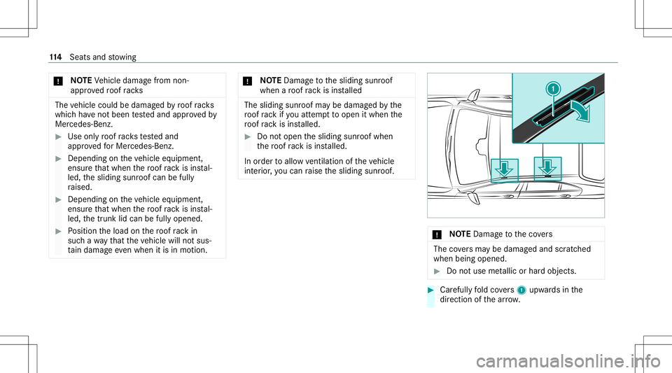 MERCEDES-BENZ E-CLASS COUPE 2020  Owners Manual *
NO
TEVehicle damag efrom non-
appr ovedro of rack s The
vehicle could bedamag edbyroof rack s
whic hha ve notbe en tested and appr ovedby
Mer cedes-Ben z. #
Use onlyro of rack ste sted and
appr oved