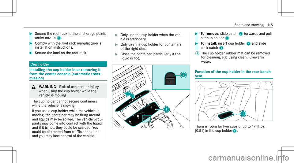 MERCEDES-BENZ E-CLASS COUPE 2020 Owners Manual #
Secu rethero of rack totheanc horagepoint s
under covers 1 . #
Com plywit hth ero of rack manuf acturer's
ins tallation instruct ions . #
Sec ureth eload onthero of rack . Cup
holder Ins
talling MERCEDES-BENZ E-CLASS COUPE 2020 Owners Manual #
Secu rethero of rack totheanc horagepoint s
under covers 1 . #
Com plywit hth ero of rack manuf acturer's
ins tallation instruct ions . #
Sec ureth eload onthero of rack . Cup
holder Ins
talling