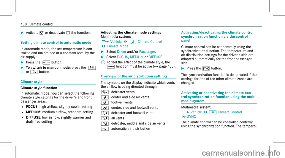 MERCEDES-BENZ E-CLASS COUPE 2020 Owners Manual #
Activate0073 ordeacti vate 0053 thefunc tion. Se
tting climat econtr olto aut omatic mode In
automatic mode, these tte mp eratur eis con ‐
tr olled andmaint ained atacon stant leve lby the
air sup MERCEDES-BENZ E-CLASS COUPE 2020 Owners Manual #
Activate0073 ordeacti vate 0053 thefunc tion. Se
tting climat econtr olto aut omatic mode In
automatic mode, these tte mp eratur eis con ‐
tr olled andmaint ained atacon stant leve lby the
air sup