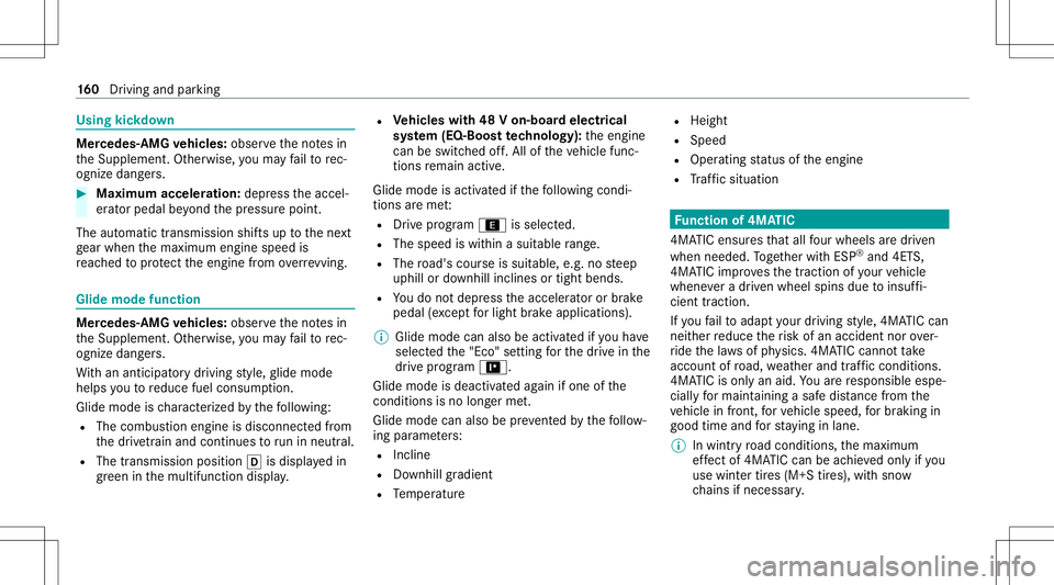 MERCEDES-BENZ E-CLASS COUPE 2020  Owners Manual Using
kickdo wn Mer
cedes- AMGvehicl es:obse rveth eno tesin
th eSupplement .Ot her wise, youma yfa ilto rec‐
ogni zedangers. #
Maxi mum acceler atio n:dep ress theaccel‐
er ator pedal beyond thep