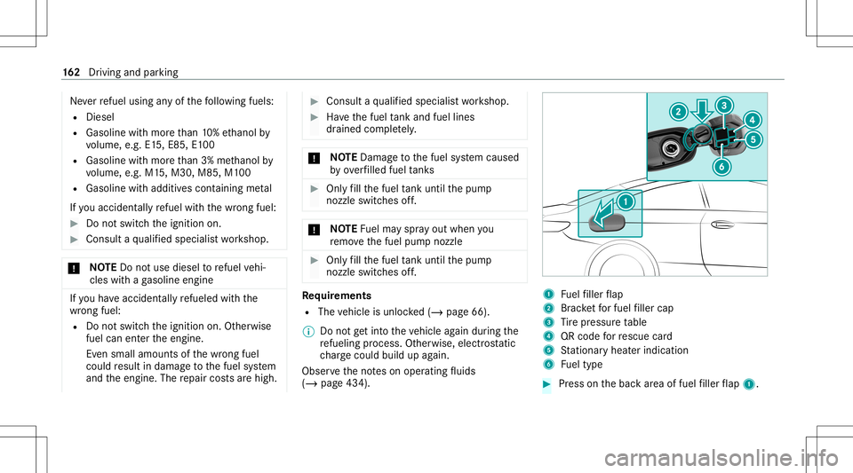 MERCEDES-BENZ E-CLASS COUPE 2020  Owners Manual Ne
verre fuel using anyof thefo llo wing fuels:
R Dies el
R Gasoline withmor eth an 10%ethanol by
vo lume, e.g.E15, E8 5,E100
R Gasoline withmor eth an 3% methano lby
vo lume, e.g.M15,M30 ,M85 ,M1 00
