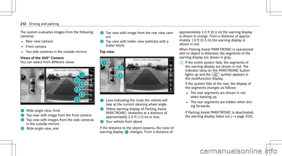 MERCEDES-BENZ E-CLASS COUPE 2020 Owners Manual The
system evaluat esimag esfrom thefo llo wing
cameras:
R Rear vie wcam era
R Front camer a
R Twoside camer asintheoutside mirrors
Vi ew sof the360° Camera
Yo ucan selectfrom differe nt vie ws: 1
Wi MERCEDES-BENZ E-CLASS COUPE 2020 Owners Manual The
system evaluat esimag esfrom thefo llo wing
cameras:
R Rear vie wcam era
R Front camer a
R Twoside camer asintheoutside mirrors
Vi ew sof the360° Camera
Yo ucan selectfrom differe nt vie ws: 1
Wi