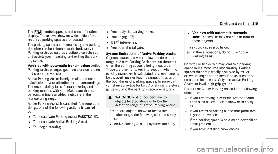 MERCEDES-BENZ E-CLASS COUPE 2020 Owners Manual The
ë symbol appearsin themultifunc tion
displa y.The arro ws sho won whic hside ofthe
ro ad free par kingspac esareloc ated.
The parkingspac eand, ifnec essar y,thepar king
dir ect ion can beselect MERCEDES-BENZ E-CLASS COUPE 2020 Owners Manual The
ë symbol appearsin themultifunc tion
displa y.The arro ws sho won whic hside ofthe
ro ad free par kingspac esareloc ated.
The parkingspac eand, ifnec essar y,thepar king
dir ect ion can beselect