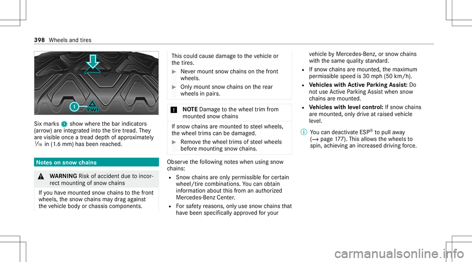 MERCEDES-BENZ E-CLASS COUPE 2020 Owners Manual Six
mar ks1 showwher eth ebar indicat ors
(ar row )ar eint egr ated intoth etir etread. They
ar evisible onceatread depthofappr oximat ely
00CD in(1.6 mm) hasbeen reac hed. No
teson sno wch ains &
WAR MERCEDES-BENZ E-CLASS COUPE 2020 Owners Manual Six
mar ks1 showwher eth ebar indicat ors
(ar row )ar eint egr ated intoth etir etread. They
ar evisible onceatread depthofappr oximat ely
00CD in(1.6 mm) hasbeen reac hed. No
teson sno wch ains &
WAR