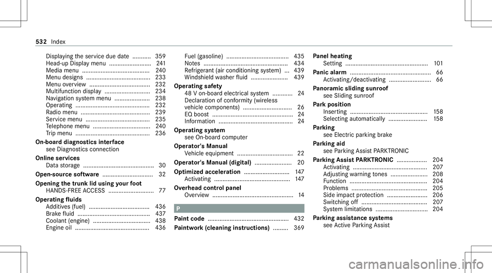MERCEDES-BENZ E-CLASS COUPE 2020 Owners Manual Dis
play ing theser vice duedate........... 359
Head-up Displaymenu .........................2 41
Media menu .................................... ....2 40
Menu designs ................................ MERCEDES-BENZ E-CLASS COUPE 2020 Owners Manual Dis
play ing theser vice duedate........... 359
Head-up Displaymenu .........................2 41
Media menu .................................... ....2 40
Menu designs ................................