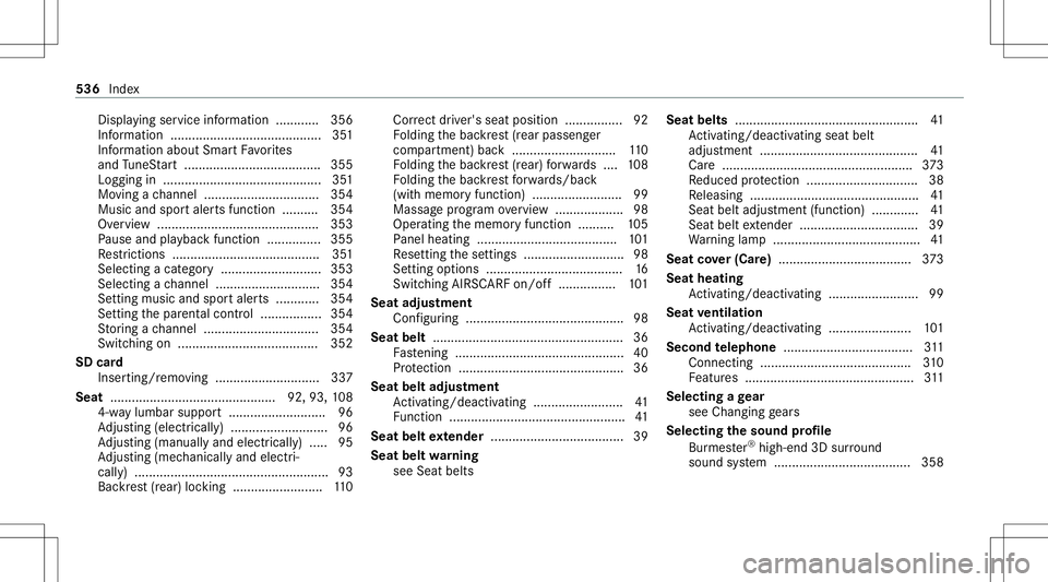 MERCEDES-BENZ E-CLASS COUPE 2020 Owners Manual Dis
play ing service informatio n............ 356
Inf ormatio n.......... .......................... ...... 351
Inf ormatio nabout SmartFa vorite s
and TuneS tart <001100110011001100110011001100110011 MERCEDES-BENZ E-CLASS COUPE 2020 Owners Manual Dis
play ing service informatio n............ 356
Inf ormatio n.......... .......................... ...... 351
Inf ormatio nabout SmartFa vorite s
and TuneS tart <001100110011001100110011001100110011