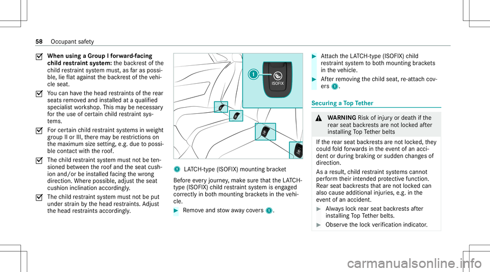 MERCEDES-BENZ E-CLASS COUPE 2020 Workshop Manual 0073
When
usingaGr oup Ifo rw ard-f acin g
ch ild restra int system: thebac kres tof the
ch ild restra int system mus t,as faras possi ‐
ble, lieflat agains tth ebac kres tof theve hi‐
cle seat.
0 MERCEDES-BENZ E-CLASS COUPE 2020 Workshop Manual 0073
When
usingaGr oup Ifo rw ard-f acin g
ch ild restra int system: thebac kres tof the
ch ild restra int system mus t,as faras possi ‐
ble, lieflat agains tth ebac kres tof theve hi‐
cle seat.
0