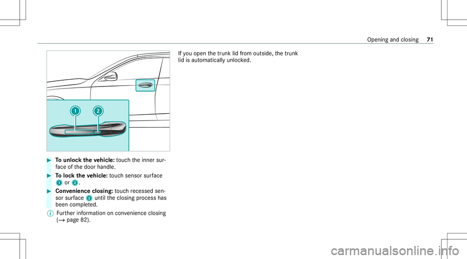 MERCEDES-BENZ E-CLASS COUPE 2020 Manual PDF #
Tounlo cktheve hicl e:touc hth einner sur‐
fa ce ofthedoor handle. #
Toloc kth eve hicl e:touc hsen sor surface
1 or2. #
Convenience closing:touc hre cess edsen‐
sor surface 2untilth eclosing pr MERCEDES-BENZ E-CLASS COUPE 2020 Manual PDF #
Tounlo cktheve hicl e:touc hth einner sur‐
fa ce ofthedoor handle. #
Toloc kth eve hicl e:touc hsen sor surface
1 or2. #
Convenience closing:touc hre cess edsen‐
sor surface 2untilth eclosing pr