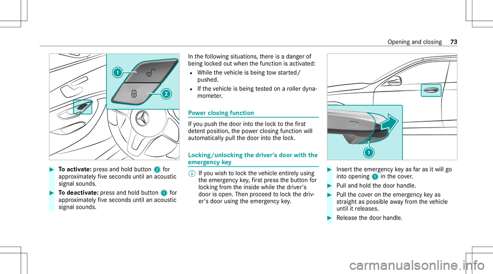 MERCEDES-BENZ E-CLASS COUPE 2020 Manual PDF #
Toactiv ate: press and hold button2 for
appr oximat elyfive seconds untilanacous tic
signal sounds. #
Todeac tivate: press and holdbu tton 1 for
appr oximat elyfive seconds untilanacous tic
signal s MERCEDES-BENZ E-CLASS COUPE 2020 Manual PDF #
Toactiv ate: press and hold button2 for
appr oximat elyfive seconds untilanacous tic
signal sounds. #
Todeac tivate: press and holdbu tton 1 for
appr oximat elyfive seconds untilanacous tic
signal s