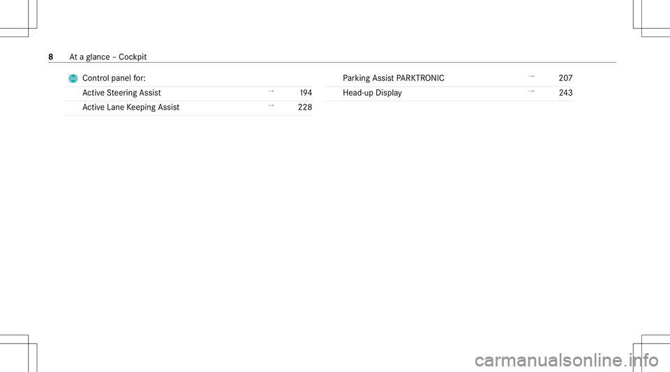 MERCEDES-BENZ E-CLASS COUPE 2020  Owners Manual U
Control pan elfor:
Ac tiveSt eer ing Assis t →
194
Ac tiveLa ne Keeping Assist →
228 Pa
rking AssistPA RK TRONI C →
207
Hea d-up Displa y →
243 8
Ataglanc e– Coc kpit 