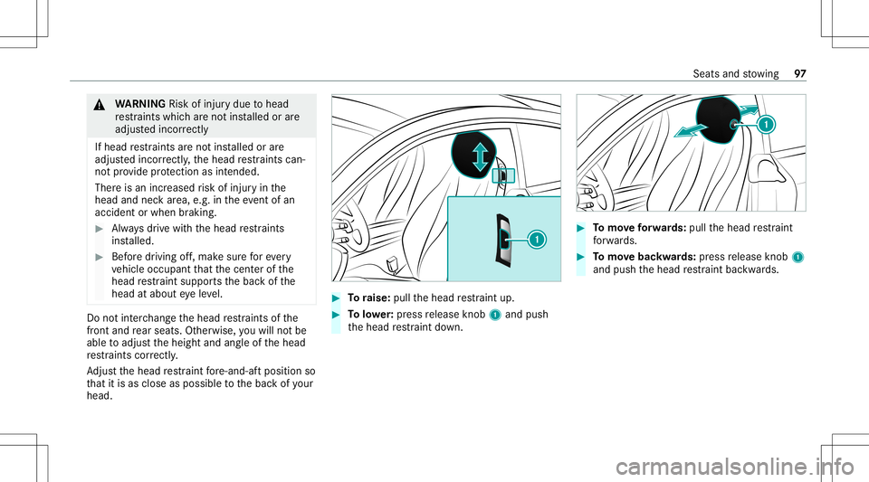 MERCEDES-BENZ E-CLASS COUPE 2020 Owners Manual &
WARNIN GRisk ofinju rydue tohead
re stra int swhic har eno tins talled orare
adjus tedinco rrect ly
If head restra int sar eno tins talled orare
adjus tedincor rectly ,th ehead restra int scan ‐
n MERCEDES-BENZ E-CLASS COUPE 2020 Owners Manual &
WARNIN GRisk ofinju rydue tohead
re stra int swhic har eno tins talled orare
adjus tedinco rrect ly
If head restra int sar eno tins talled orare
adjus tedincor rectly ,th ehead restra int scan ‐
n
