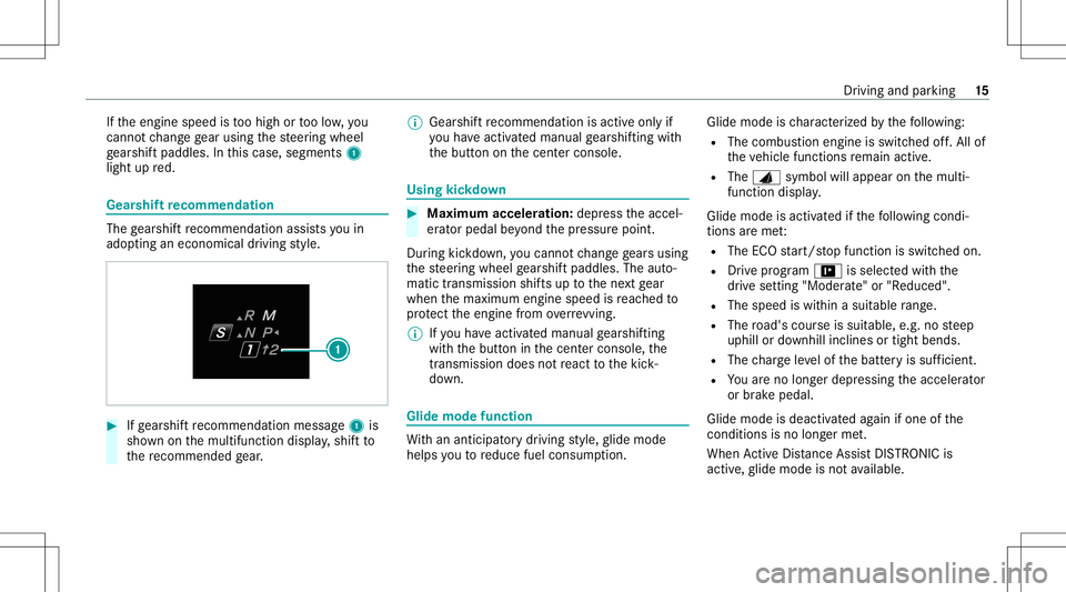 MERCEDES-BENZ E-CLASS COUPE 2020  AMG User Guide If
th eengine speedistoohigh ortoolow, you
canno tch ang ege ar usin gth esteer ing wheel
ge arshif tpaddles .In this case, segme nts1
light upred. Gear
shiftre comm endation The
gearshif tre comme nd