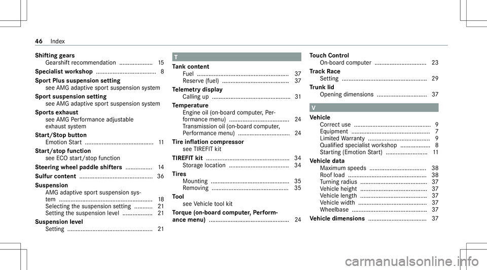 MERCEDES-BENZ E-CLASS COUPE 2020  AMG Service Manual Shif
ting gears
Gea rshif tre comme ndation <0011001100110011001100110011001100110011001100110011001100110011
0011001100110011> 15
Specialis two rkshop .................................... 8
Spor tPlu