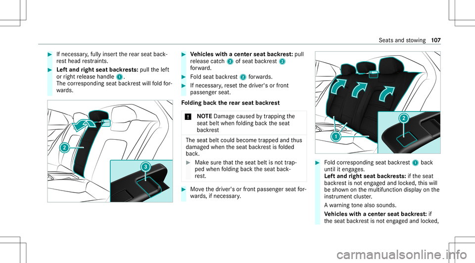 MERCEDES-BENZ AMG GT 4-DOOR COUPE 2020 AMG Owners Manual #
Ifnecessar y,fully inser tth ere ar seat back‐
re st head restra int s. #
Leftand right seat backres ts: pull thelef t
or right release handle 1.
The corresponding seatbackres twill fold for‐
wa MERCEDES-BENZ AMG GT 4-DOOR COUPE 2020 AMG Owners Manual #
Ifnecessar y,fully inser tth ere ar seat back‐
re st head restra int s. #
Leftand right seat backres ts: pull thelef t
or right release handle 1.
The corresponding seatbackres twill fold for‐
wa