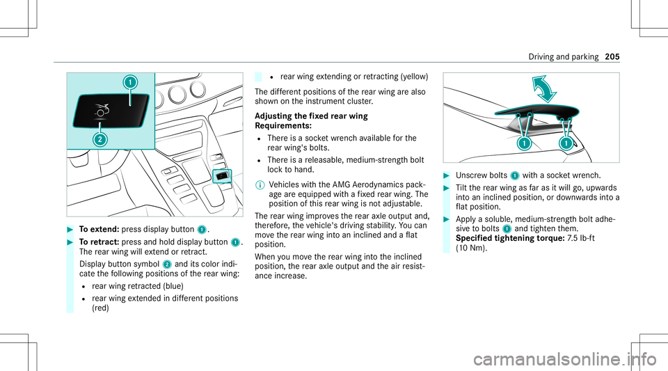 MERCEDES-BENZ AMG GT 4-DOOR COUPE 2020  AMG Owners Manual #
Toextend: press displa ybutt on1. #
Toretract: press and holddispl aybutt on1.
The rear wing willextend orretract.
Dis play butt onsymbol 2and itscolor indi‐
cat eth efo llo wing positionsofthere 