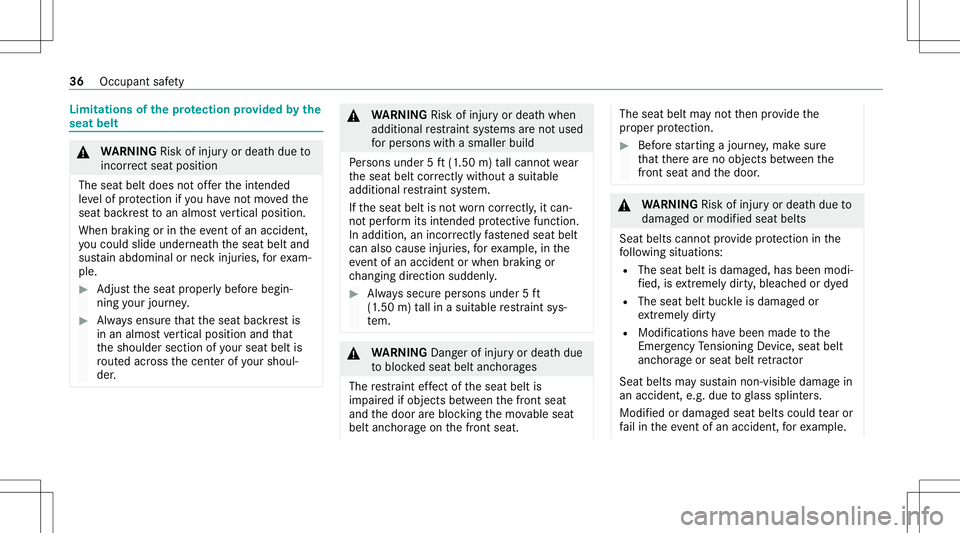 MERCEDES-BENZ AMG GT 4-DOOR COUPE 2020  AMG Owners Manual Limita
tionsofthepr otection prov ided bythe
seat belt &
WARNIN GRisk ofinju ryor deat hdue to
inc orrect sea tpos ition
The seatbel tdoe sno tof ferth eint ended
le ve lof protect ion ifyo uha ve not