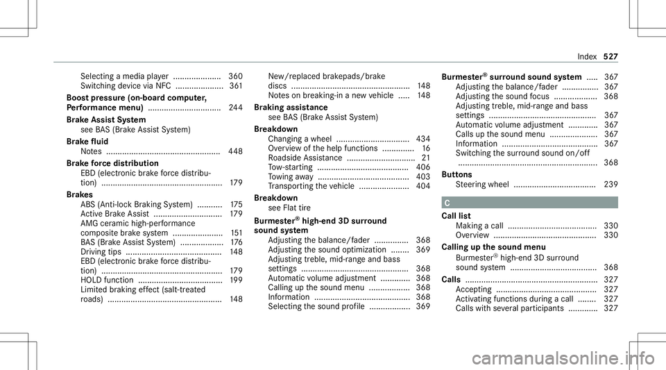 MERCEDES-BENZ AMG GT 4-DOOR COUPE 2020  AMG Owners Manual Sel
ecting amed iaplaye r..... ...... .......... 360
Switc hingdevice viaNFC .....................361
Boos tpr essur e(on -boar dcom puter,
Pe rfor ma nce menu )................................ 244
Br