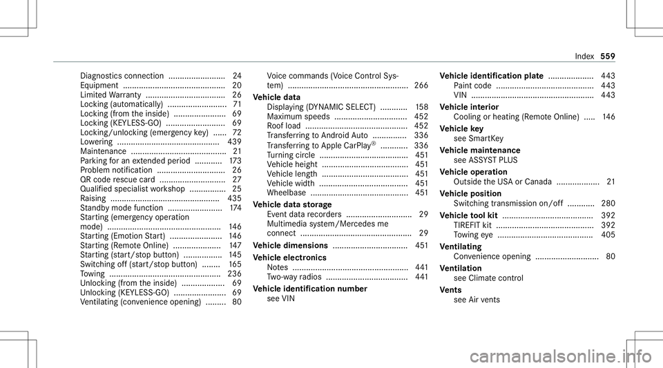 MERCEDES-BENZ AMG GT 4-DOOR COUPE 2020 AMG Owners Manual Dia
gno stics con nection .................. .......2 4
Eq uipme nt............ ................................. 20
Li mit edWarrant y...................................2 6
Loc king (automatical ly). MERCEDES-BENZ AMG GT 4-DOOR COUPE 2020 AMG Owners Manual Dia
gno stics con nection .................. .......2 4
Eq uipme nt............ ................................. 20
Li mit edWarrant y...................................2 6
Loc king (automatical ly).