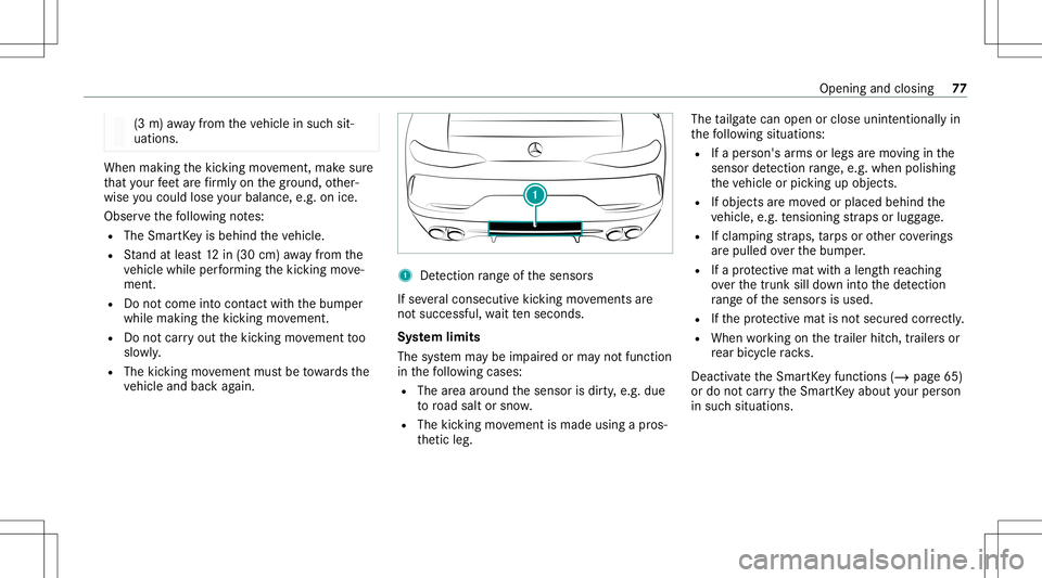 MERCEDES-BENZ AMG GT 4-DOOR COUPE 2020 AMG Manual PDF (3
m) away from theve hicle insuc hsit‐
uations. When
making thekic king movement, makesur e
th at your feet arefirm lyon thegr ound, other‐
wise youco uld lose your balan ce,e.g.on ice.
Obs erve MERCEDES-BENZ AMG GT 4-DOOR COUPE 2020 AMG Manual PDF (3
m) away from theve hicle insuc hsit‐
uations. When
making thekic king movement, makesur e
th at your feet arefirm lyon thegr ound, other‐
wise youco uld lose your balan ce,e.g.on ice.
Obs erve
