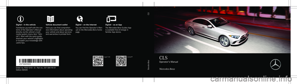 MERCEDES-BENZ GLS COUPE 2020  Owners Manual Digita
l– in theve hicl eV ehicledocument walletD igital–on theInt erne tD igital–as an App
Fa mili arize yourself withth econ ‐
te nts oftheOper ator's Manual
dir ect lyvia theve hicle