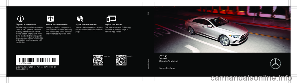 MERCEDES-BENZ GLS COUPE 2020 Owners Manual Digita
l– in theve hicl eV ehicledocument walletD igital–on theInt erne tD igital–as an App
Fa mili arize yourself withth econ ‐
te nts oftheOper ator's Manual
dir ect lyvia theve hicle MERCEDES-BENZ GLS COUPE 2020 Owners Manual Digita
l– in theve hicl eV ehicledocument walletD igital–on theInt erne tD igital–as an App
Fa mili arize yourself withth econ ‐
te nts oftheOper ator's Manual
dir ect lyvia theve hicle