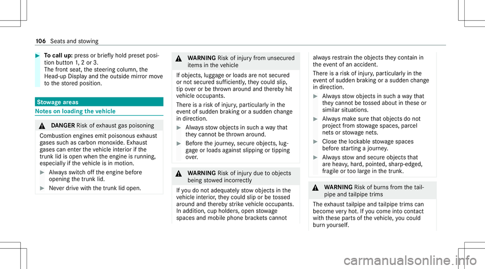 MERCEDES-BENZ GLS COUPE 2020 Owners Manual #
Tocall up:pr ess orbrief lyhold prese tposi‐
tion button1,2or 3.
The front seat,th esteer ing column, the
Hea d-up Display and theoutside mirrormo ve
to thestor ed position. St
ow agear eas No
tes MERCEDES-BENZ GLS COUPE 2020 Owners Manual #
Tocall up:pr ess orbrief lyhold prese tposi‐
tion button1,2or 3.
The front seat,th esteer ing column, the
Hea d-up Display and theoutside mirrormo ve
to thestor ed position. St
ow agear eas No
tes