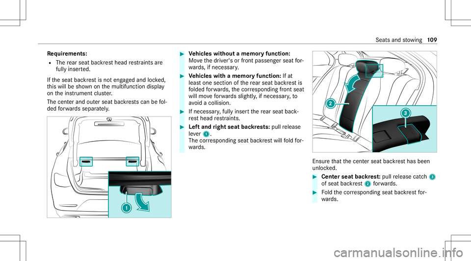 MERCEDES-BENZ GLS COUPE 2020 Owners Manual Re
quirement s:
R The rear seat backres thead restra int sar e
full yinse rted.
If th eseat backres tis no teng aged and locked,
th is will besho wnonthemultifunc tiondispla y
on theins trument cluste MERCEDES-BENZ GLS COUPE 2020 Owners Manual Re
quirement s:
R The rear seat backres thead restra int sar e
full yinse rted.
If th eseat backres tis no teng aged and locked,
th is will besho wnonthemultifunc tiondispla y
on theins trument cluste