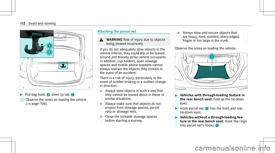 MERCEDES-BENZ GLS COUPE 2020 Owners Manual #
Pull bag hook 2down bytab1.
% Obser vetheno teson loadi ngtheve hicle
(/ page10 6). At
tac hin gth epa rcel ne t &
WARNIN GRisk ofinju rydue toobject s
being stowe dincor rectl y
If yo udo notadeq u MERCEDES-BENZ GLS COUPE 2020 Owners Manual #
Pull bag hook 2down bytab1.
% Obser vetheno teson loadi ngtheve hicle
(/ page10 6). At
tac hin gth epa rcel ne t &
WARNIN GRisk ofinju rydue toobject s
being stowe dincor rectl y
If yo udo notadeq u