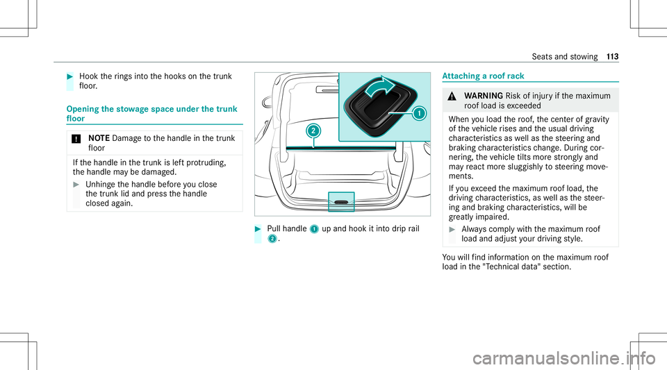 MERCEDES-BENZ GLS COUPE 2020  Owners Manual #
Hook therings intoth ehook son thetrunk
fl oor . Opening
thesto wage space underthetrunk
floor *
NO
TEDama getothehandle inthetrunk
fl oor If
th ehandle inthetrunk islef tpr otru ding,
th ehandle ma