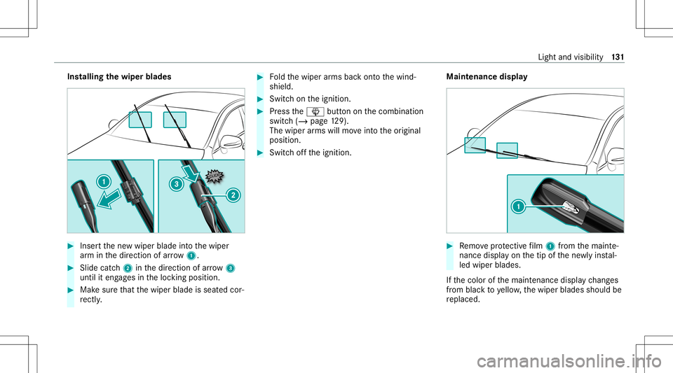 MERCEDES-BENZ GLS COUPE 2020 Owners Manual Ins
tallin gth ewiper blades #
Inser tth ene wwiper bladeintoth ewiper
ar m inthedir ect ion ofarrow 1. #
Slide catc h2 inthedir ect ion ofarro w 3
unt ilit eng ages intheloc king position . #
Mak esu MERCEDES-BENZ GLS COUPE 2020 Owners Manual Ins
tallin gth ewiper blades #
Inser tth ene wwiper bladeintoth ewiper
ar m inthedir ect ion ofarrow 1. #
Slide catc h2 inthedir ect ion ofarro w 3
unt ilit eng ages intheloc king position . #
Mak esu