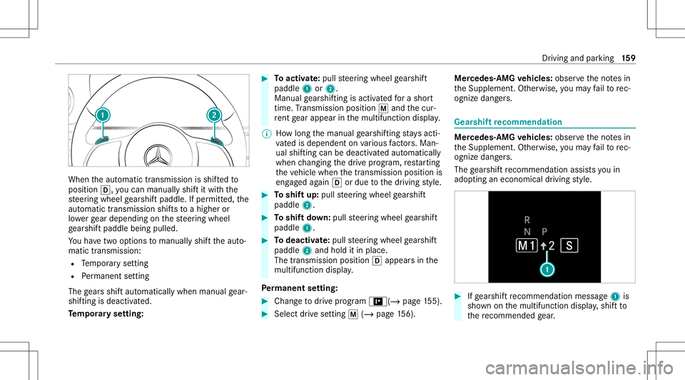 MERCEDES-BENZ GLS COUPE 2020 Owners Manual When
theaut omatic transmiss ionisshif tedto
position 005B,youcan man uallyshif tit wit hth e
st eer ing wheel gearshif tpaddle. Ifper mitted, the
aut omat ictransm issionshif tsto ahigh eror
lo we rg MERCEDES-BENZ GLS COUPE 2020 Owners Manual When
theaut omatic transmiss ionisshif tedto
position 005B,youcan man uallyshif tit wit hth e
st eer ing wheel gearshif tpaddle. Ifper mitted, the
aut omat ictransm issionshif tsto ahigh eror
lo we rg