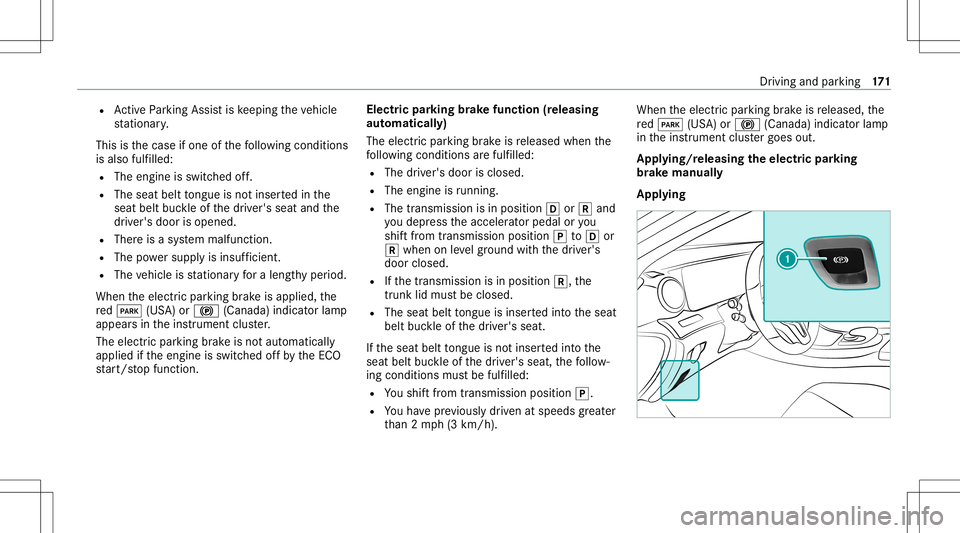 MERCEDES-BENZ GLS COUPE 2020 Owners Manual R
ActivePa rking Assistis ke eping theve hicle
st atio nary.
This isthecase ifone ofthefo llo wing condition s
is also fulfilled:
R The engin eis switc hedoff.
R The seat belttongu eis no tins ertedin MERCEDES-BENZ GLS COUPE 2020 Owners Manual R
ActivePa rking Assistis ke eping theve hicle
st atio nary.
This isthecase ifone ofthefo llo wing condition s
is also fulfilled:
R The engin eis switc hedoff.
R The seat belttongu eis no tins ertedin