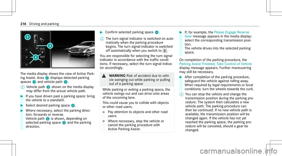 MERCEDES-BENZ GLS COUPE 2020 Owners Manual The
media displaysho wsthevie wof ActivePa rk‐
ing Assist. Ar ea 2 displa ysdetected parking
spaces 4and vehicle path3.
% Vehicle path3 shownonthemedia display
ma ydif ferfr om theactual vehicle pat MERCEDES-BENZ GLS COUPE 2020 Owners Manual The
media displaysho wsthevie wof ActivePa rk‐
ing Assist. Ar ea 2 displa ysdetected parking
spaces 4and vehicle path3.
% Vehicle path3 shownonthemedia display
ma ydif ferfr om theactual vehicle pat