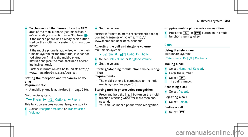 MERCEDES-BENZ GLS COUPE 2020 Owners Manual #
Tochang emobi lephone s:pla cetheNFC
ar ea ofthemobile phone(seemanuf actur‐
er's oper ating instruction s)on NFC logo2.
If th emobile phonehasalready been author‐
ized onthemultimedia syste MERCEDES-BENZ GLS COUPE 2020 Owners Manual #
Tochang emobi lephone s:pla cetheNFC
ar ea ofthemobile phone(seemanuf actur‐
er's oper ating instruction s)on NFC logo2.
If th emobile phonehasalready been author‐
ized onthemultimedia syste