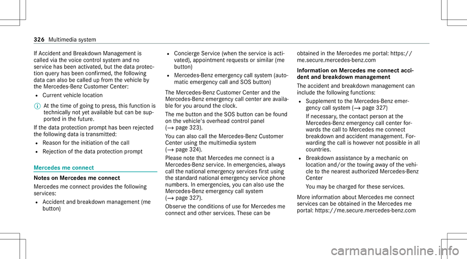 MERCEDES-BENZ GLS COUPE 2020 Owners Manual If
Ac cid ent and Brea kdo wnManag eme ntis
cal led via thevo ice con trol system and no
ser vice hasbeen activated, but thedat apr otec‐
tion queryhas been confirm ed, thefo llo wing
dat acan also MERCEDES-BENZ GLS COUPE 2020 Owners Manual If
Ac cid ent and Brea kdo wnManag eme ntis
cal led via thevo ice con trol system and no
ser vice hasbeen activated, but thedat apr otec‐
tion queryhas been confirm ed, thefo llo wing
dat acan also