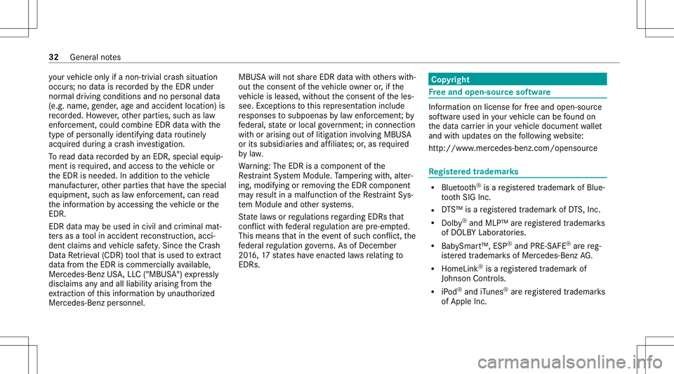 MERCEDES-BENZ GLS COUPE 2020  Owners Manual yo
ur vehicle onlyif anon- trivial crash situation
occur s;no dat ais recor ded bytheED Runder
nor mal driving conditions andnoper sonal data
(e.g. name, gende r,ag eand acciden tloc atio n)is
re cor 