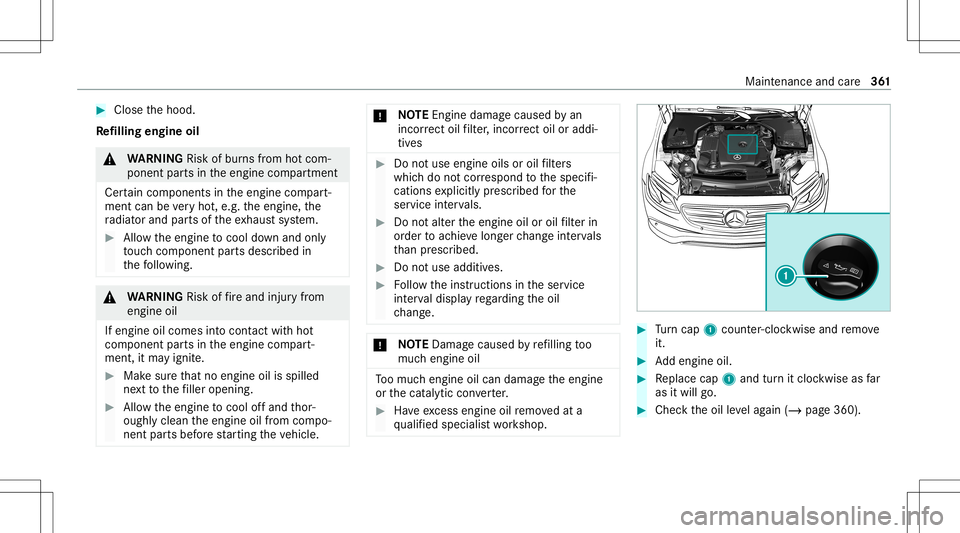MERCEDES-BENZ GLS COUPE 2020 Owners Manual #
Close thehood.
Re filling engine oil &
WARNIN GRisk ofburnsfrom hotcom‐
ponent partsintheengine compartmen t
Cer tain com pone ntsin theengine compart‐
ment canbevery hot,e.g. theengine, the
ra MERCEDES-BENZ GLS COUPE 2020 Owners Manual #
Close thehood.
Re filling engine oil &
WARNIN GRisk ofburnsfrom hotcom‐
ponent partsintheengine compartmen t
Cer tain com pone ntsin theengine compart‐
ment canbevery hot,e.g. theengine, the
ra