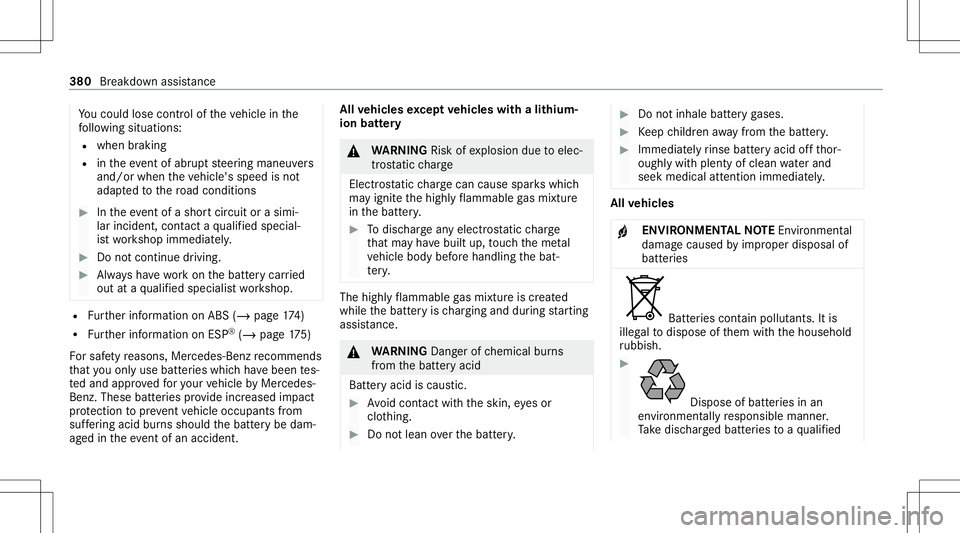 MERCEDES-BENZ GLS COUPE 2020 Owners Manual Yo
uco uld lose contro lof theve hicle inthe
fo llo wing situat ions:
R when brakin g
R intheev ent ofabr uptst eer ing maneuv ers
and/or whentheve hicle's speedisno t
adap tedto thero ad con diti MERCEDES-BENZ GLS COUPE 2020 Owners Manual Yo
uco uld lose contro lof theve hicle inthe
fo llo wing situat ions:
R when brakin g
R intheev ent ofabr uptst eer ing maneuv ers
and/or whentheve hicle's speedisno t
adap tedto thero ad con diti
